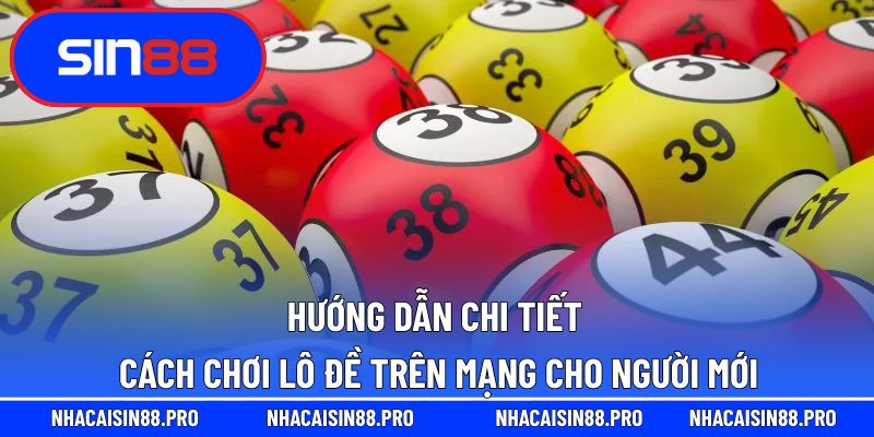 cách chơi lô đề trên mạng