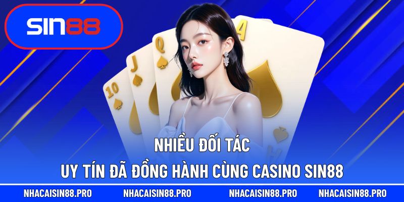 Casino Sin88 hợp tác với nhiều đối tác uy tín
