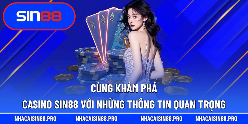 Casino Sin88 được giới thiệu chi tiết
