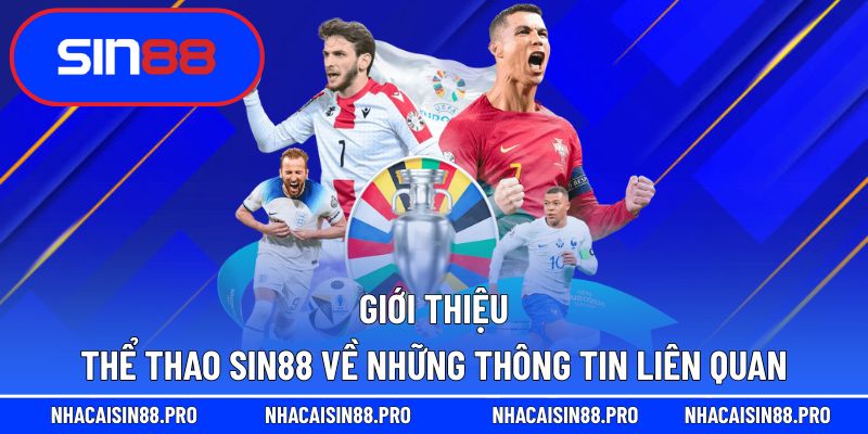 Nắm bắt các thông tin cần thiết về thể thao Sin88 một cách chi tiết