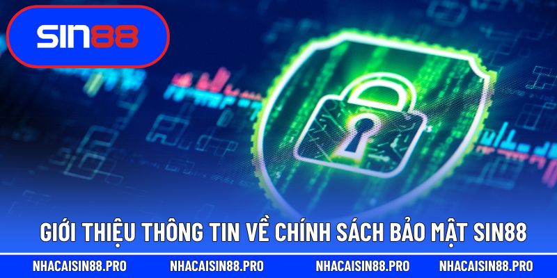 Giới thiệu thông tin về chính sách bảo mật Sin88