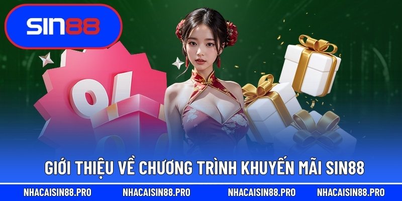 Giới thiệu về chương trình khuyến mãi Sin88