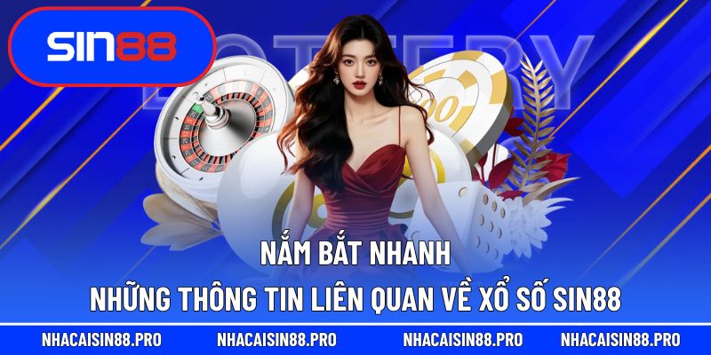Hội viên dễ dàng cập nhật các thông tin cần thiết về xổ số Sin88