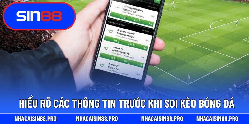 Hiểu rõ các thông tin trước khi soi kèo bóng đá