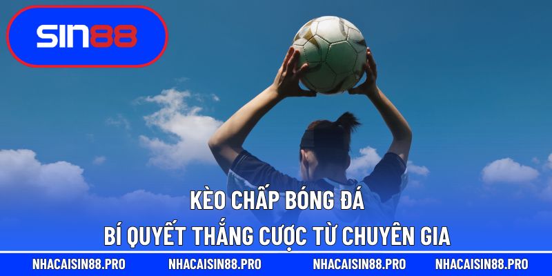 Kèo chấp bóng đá