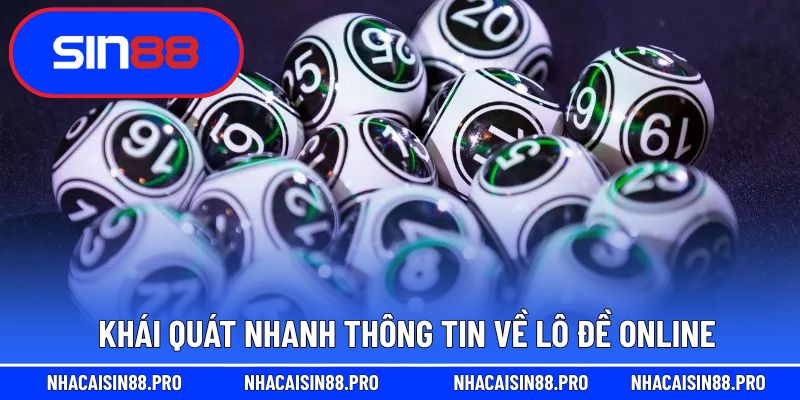 Khái quát nhanh thông tin về lô đề online