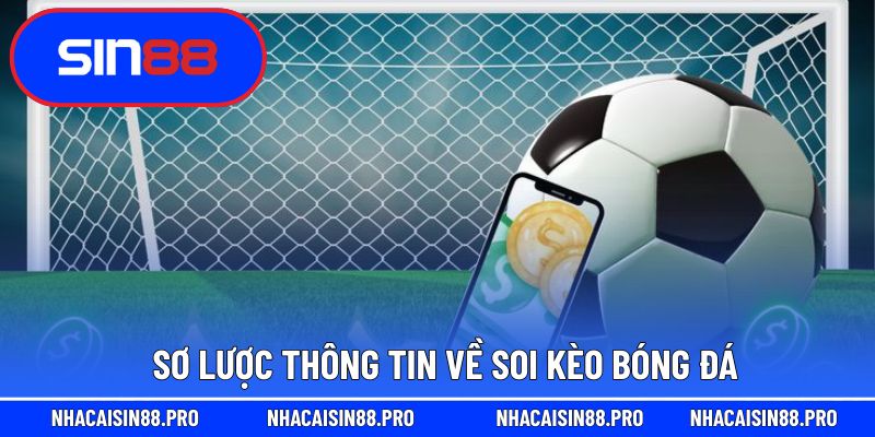Sơ lược thông tin về soi kèo bóng đá