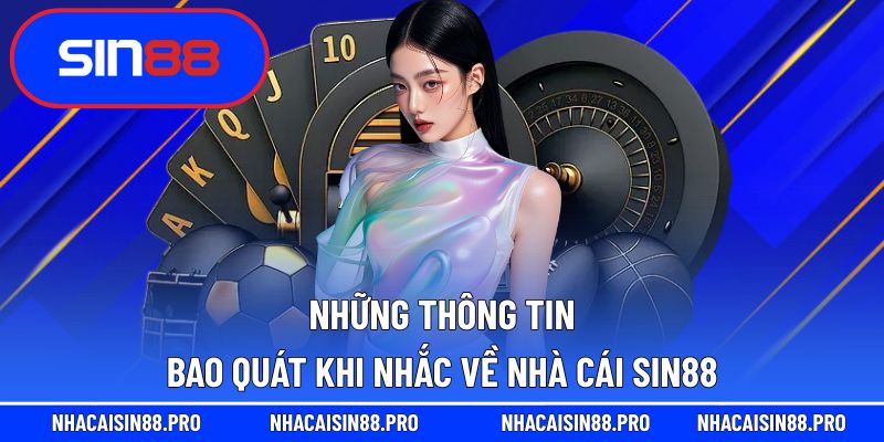 Tổng quan các thông tin quan trọng về nhà cái Sin88