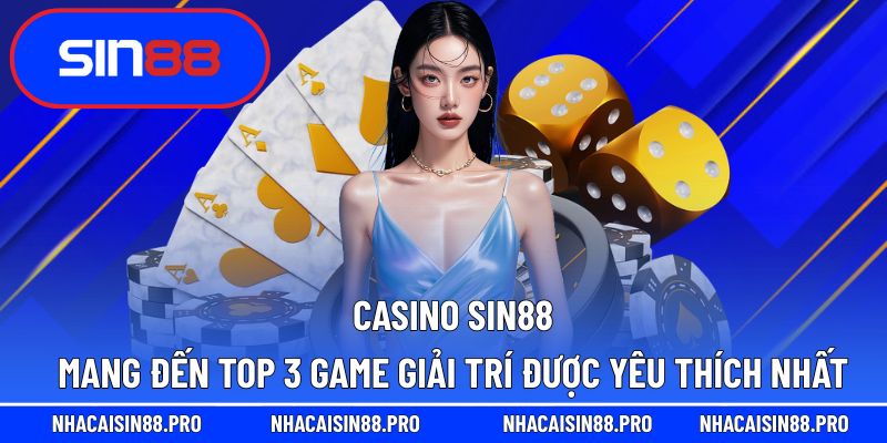 Sin88 mang đến trải nghiệm với top 3 tựa game giải trí