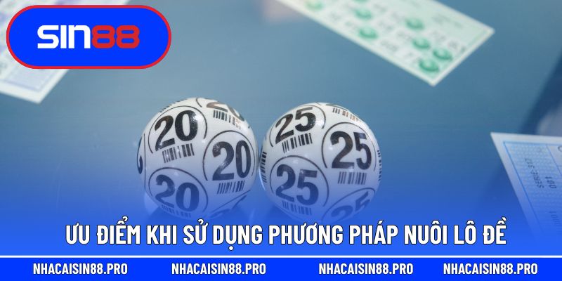 Ưu điểm khi sử dụng phương pháp nuôi lô đề