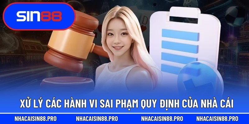 Xử lý các hành vi sai phạm quy định của nhà cái